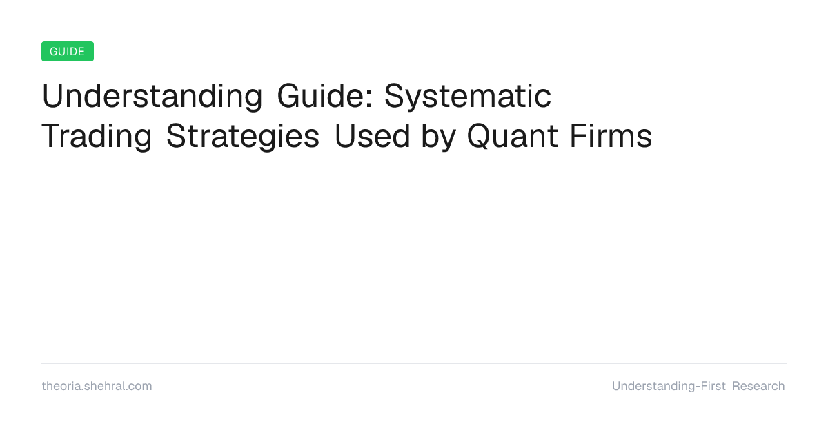 Understanding Guide: Systematic Trading Strategies Used by Quant Firms ...
